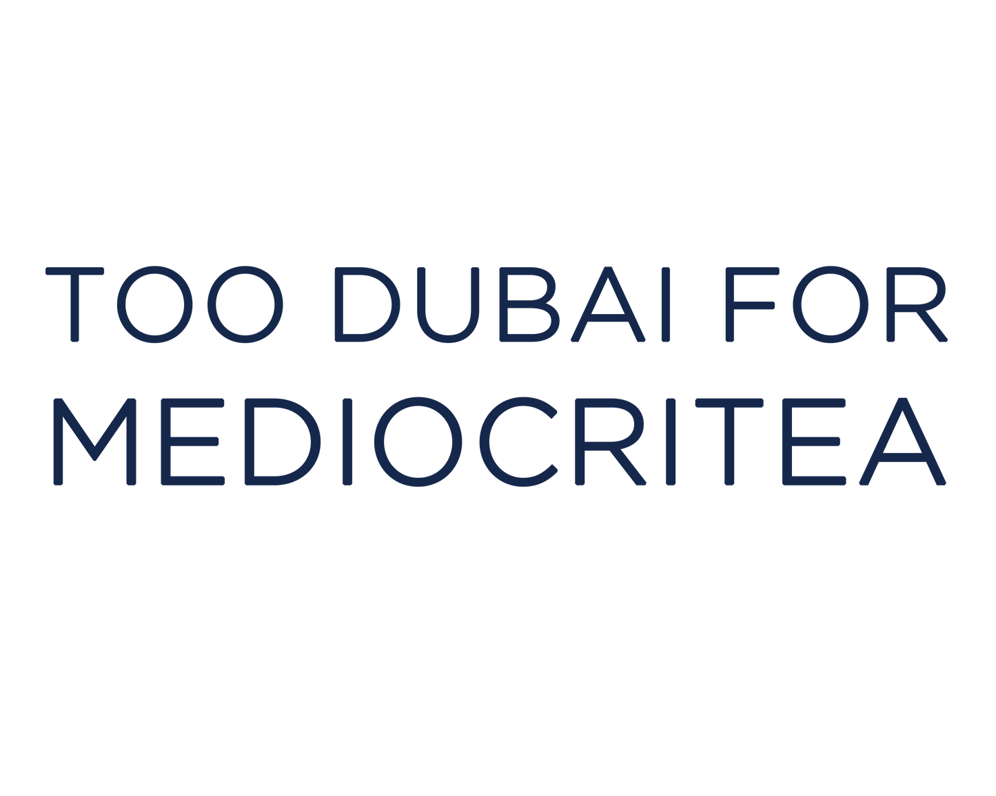 TOO DUBAI FOR MEDIOCRITEA t-shirt - HAIYATEA
