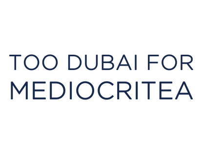 TOO DUBAI FOR MEDIOCRITEA t-shirt
